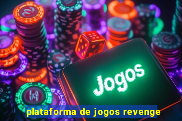 plataforma de jogos revenge